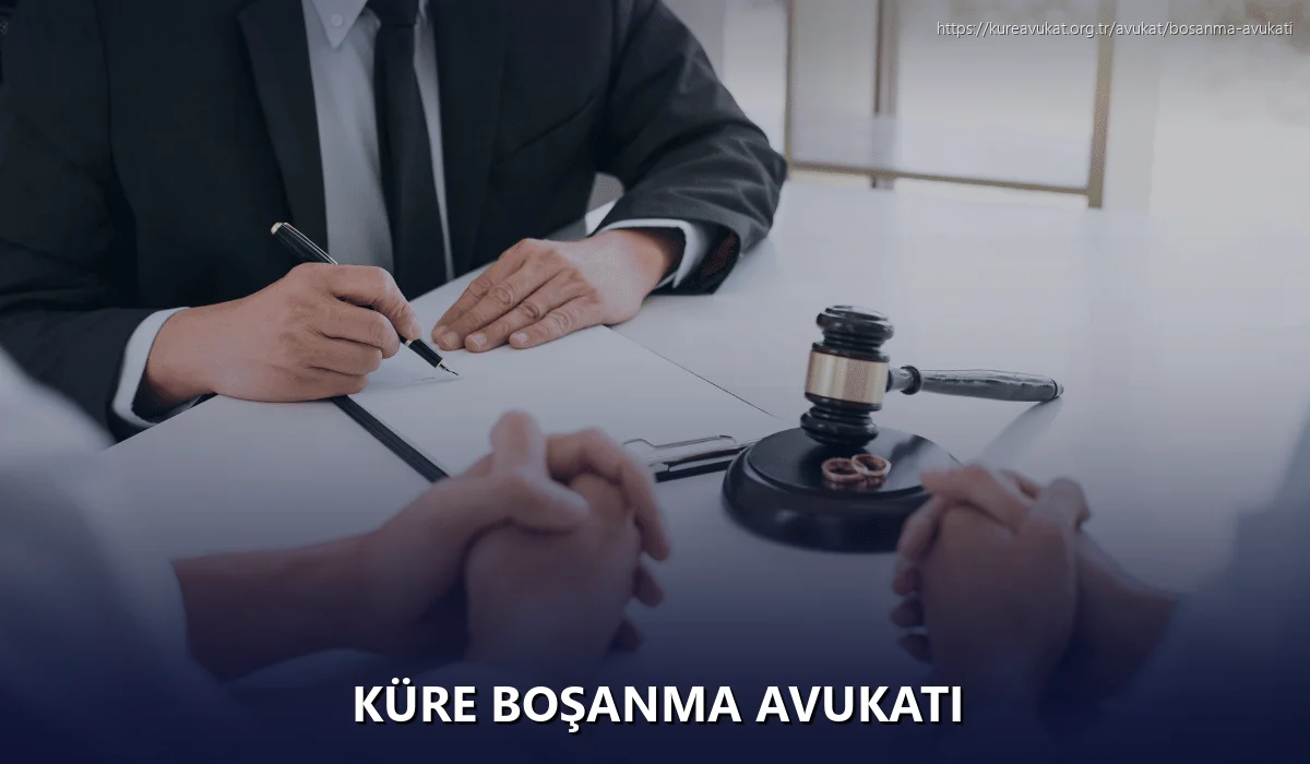 Küre Boşanma Avukatı