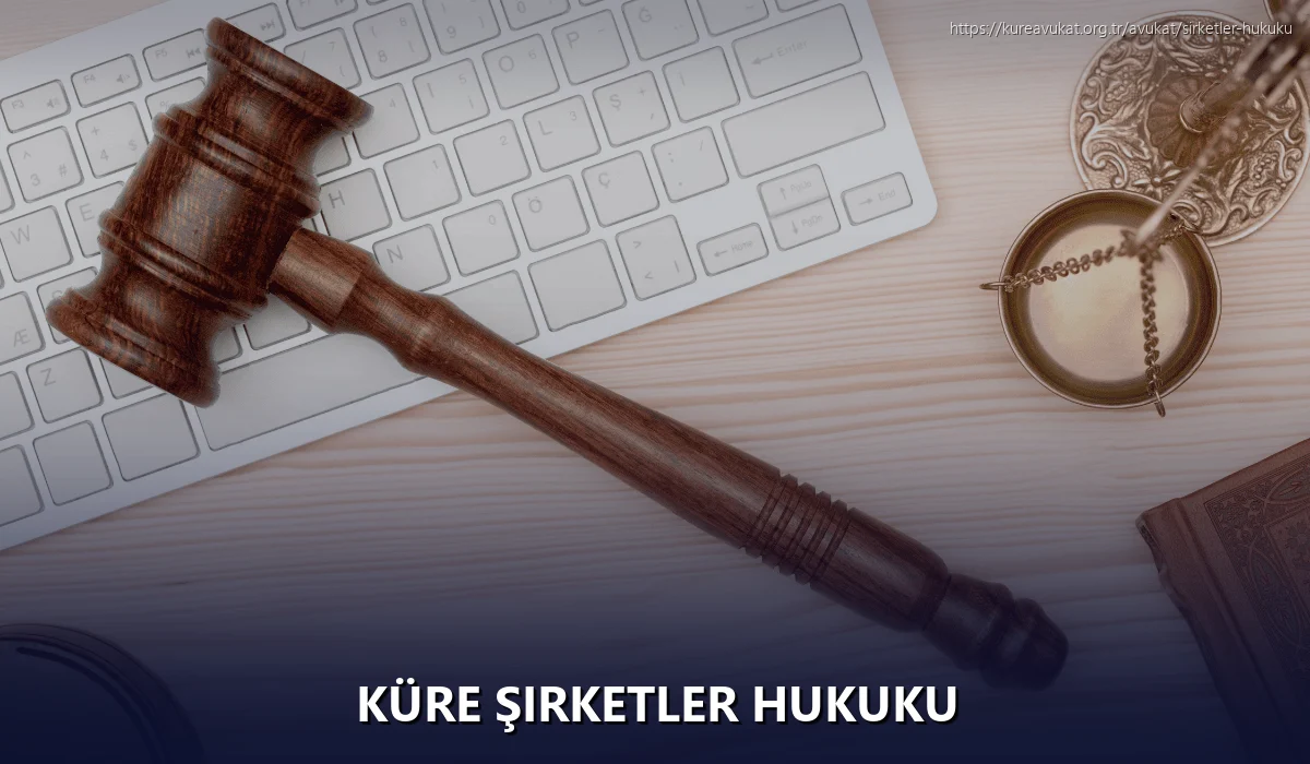 Küre Şirketler Hukuku