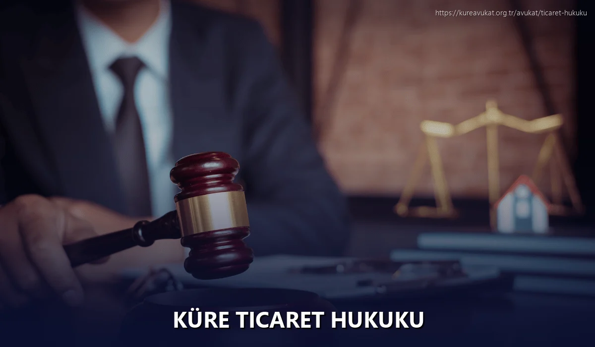 Küre Ticaret Hukuku