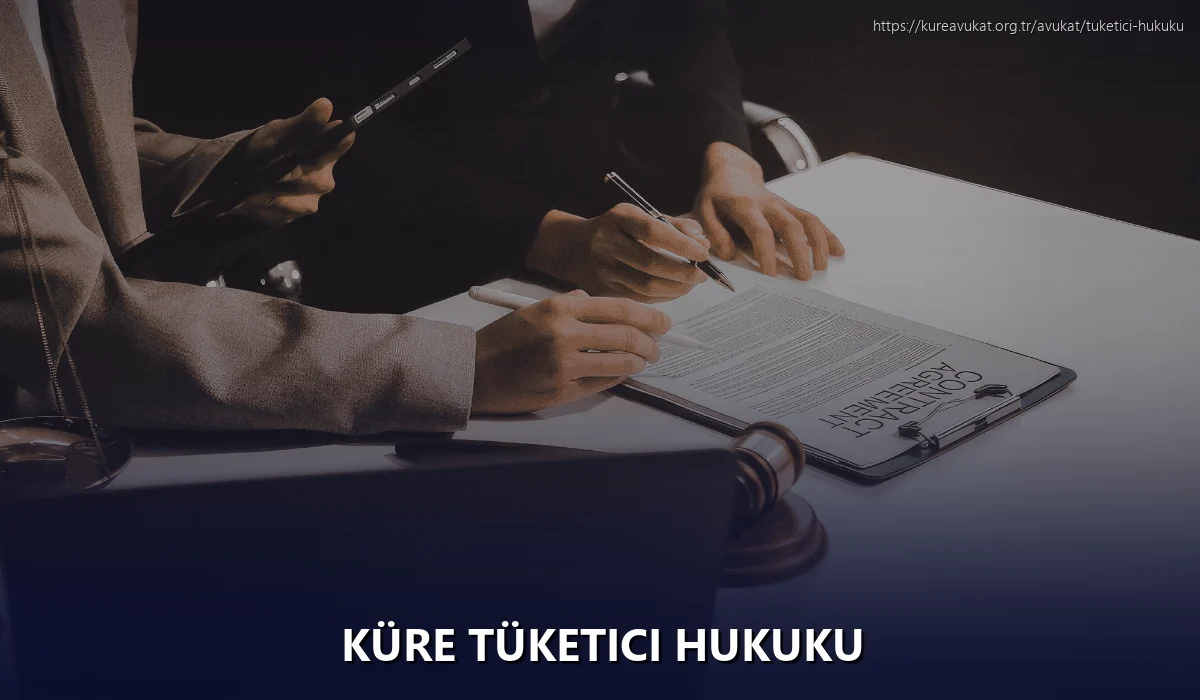 Küre Tüketici Hukuku